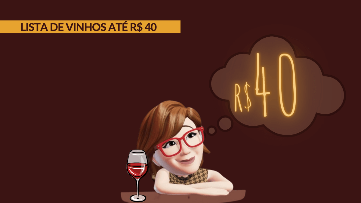 Lista de vinhos até R$ 40