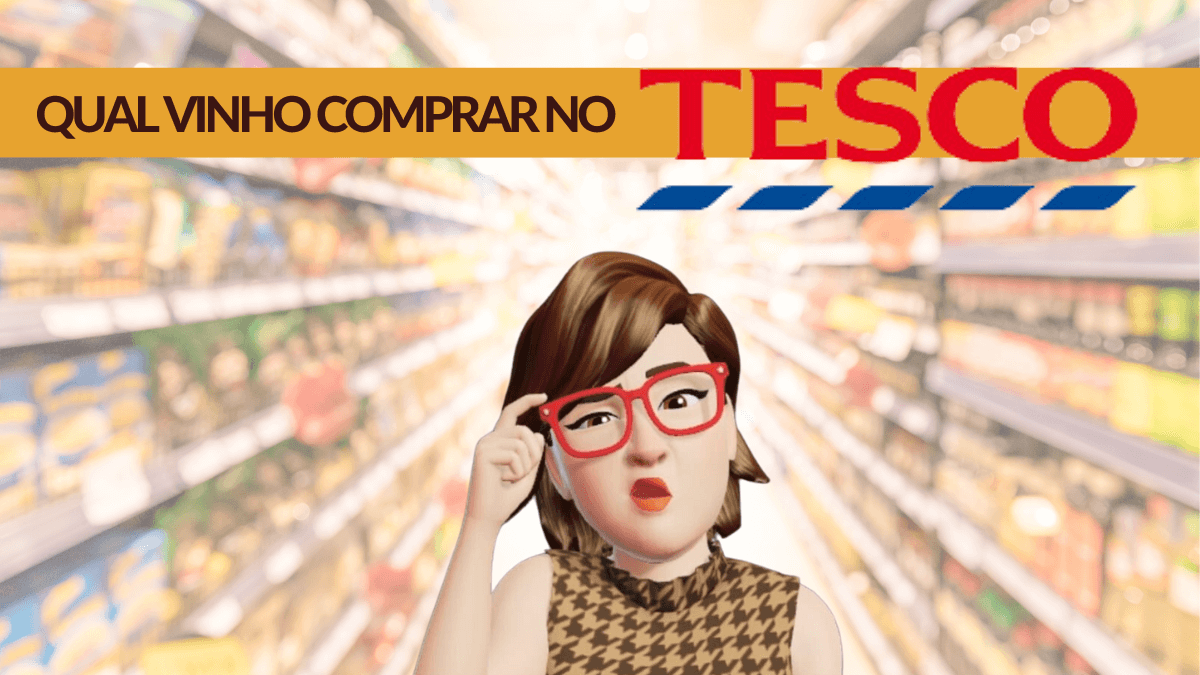 Qual vinho comprar no Tesco